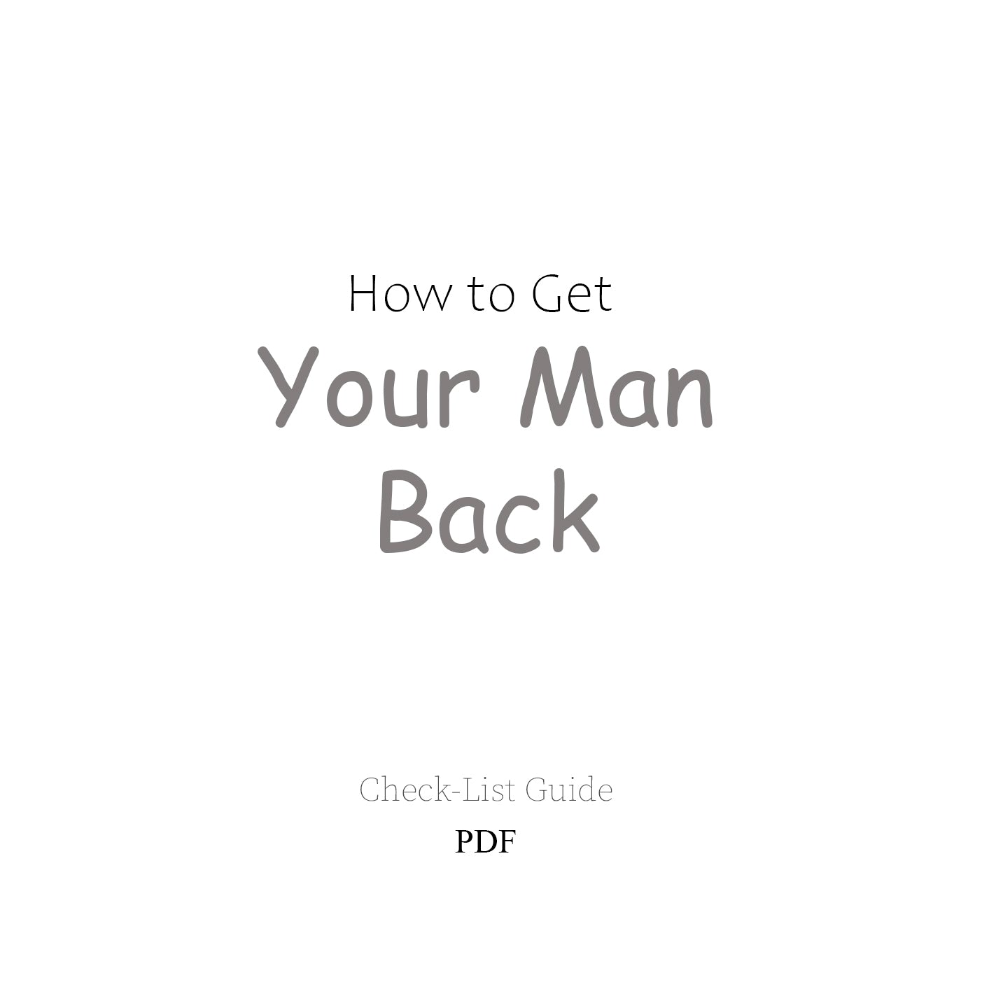 Return. How to Get Your Man Back. PDF checklist