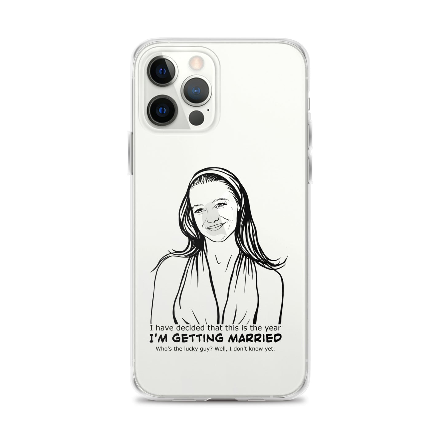 I have decided that this is the year I'm getting married, Charlotte, Clear Case for iPhone®