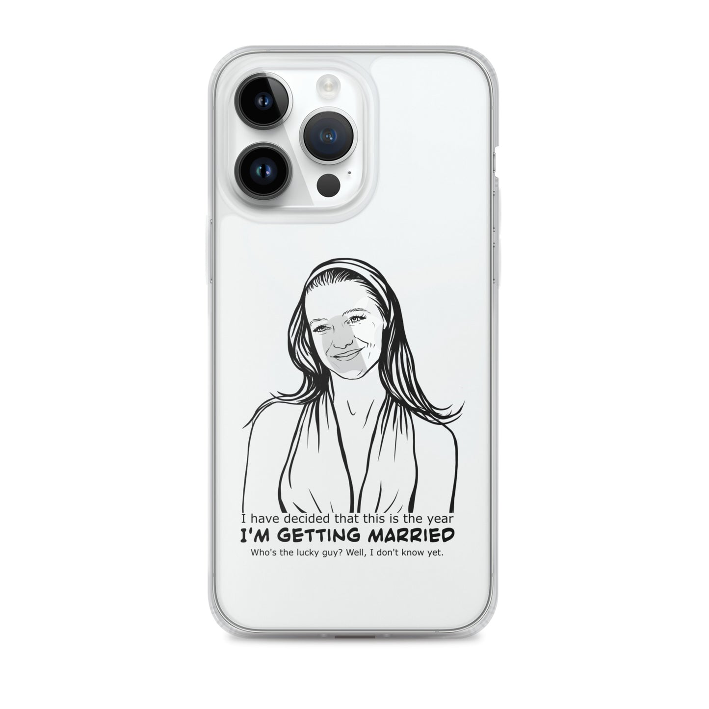 I have decided that this is the year I'm getting married, Charlotte, Clear Case for iPhone®