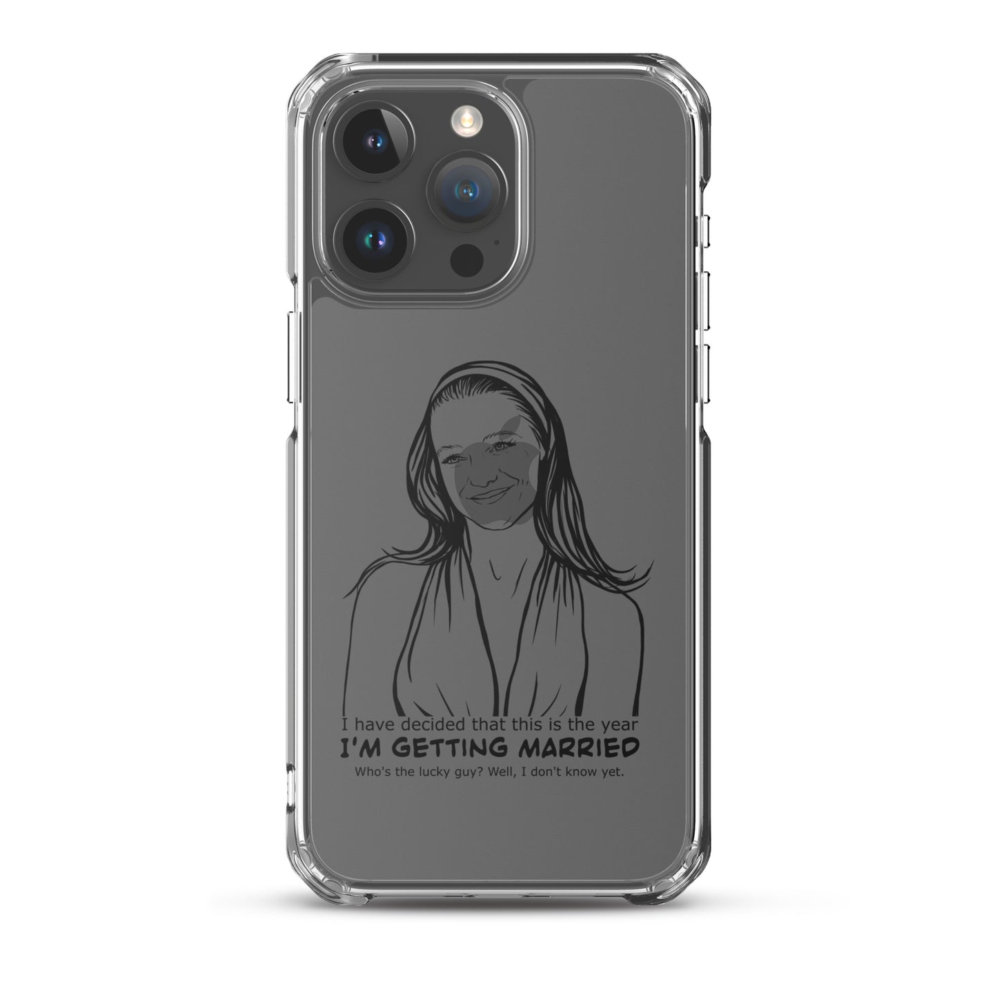 I have decided that this is the year I'm getting married, Charlotte, Clear Case for iPhone®