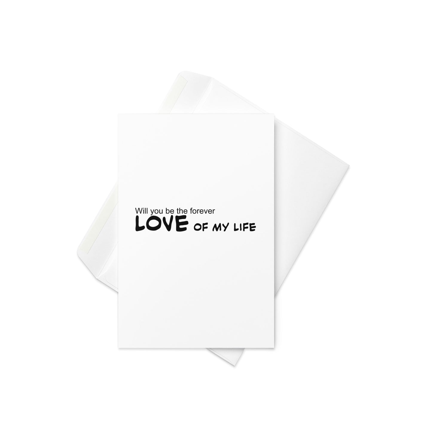 Will you be the forever love of my life, Greeting card