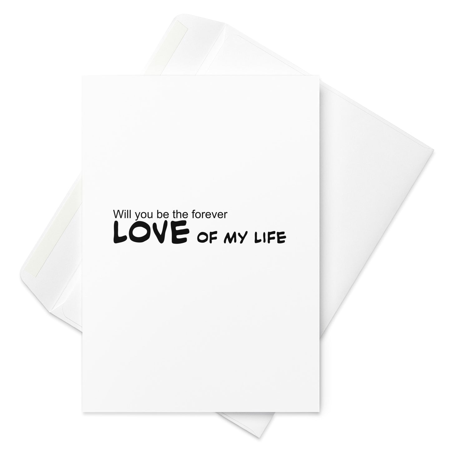 Will you be the forever love of my life, Greeting card