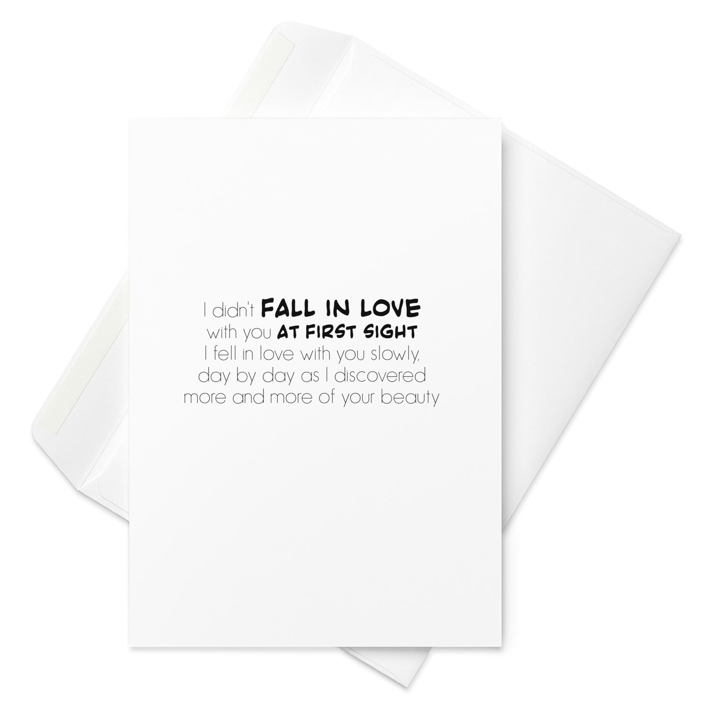 I didn't fall in love with you at first sight, Greeting card