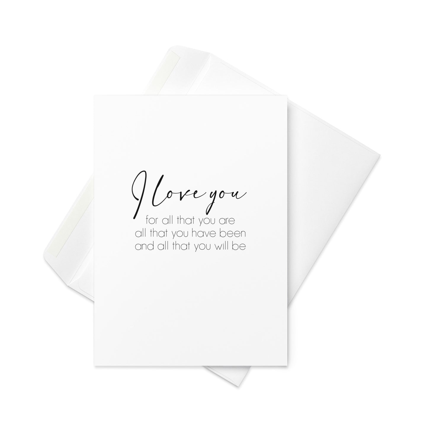 I love you for all that you are, Greeting card