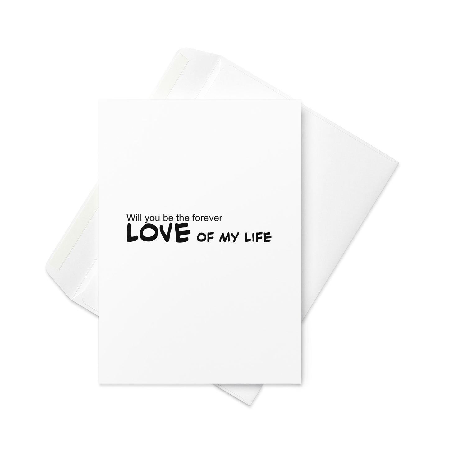 Will you be the forever love of my life, Greeting card