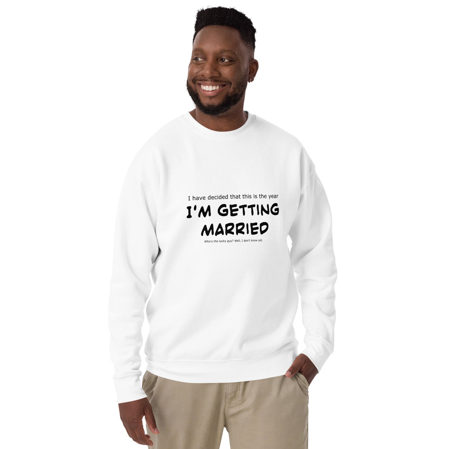 I'm getting married, Unisex Premium Sweatshirt